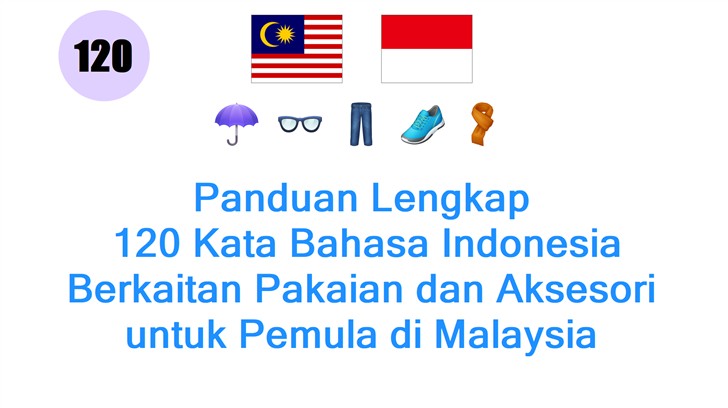 Panduan Lengkap: 120 Kata Bahasa Indonesia Berkaitan Pakaian dan Aksesori untuk Pemula di Malaysia